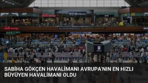Sabiha Gökçen Havalimanı Avrupa'nın En Hızlı Büyüyen Havalimanı Oldu