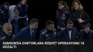 Samsun'da Doktorlara Rüşvet Operasyonu 18 Gözaltı