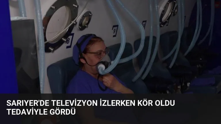 Sarıyer’de Televizyon İzlerken Kör Oldu Tedaviyle Gördü
