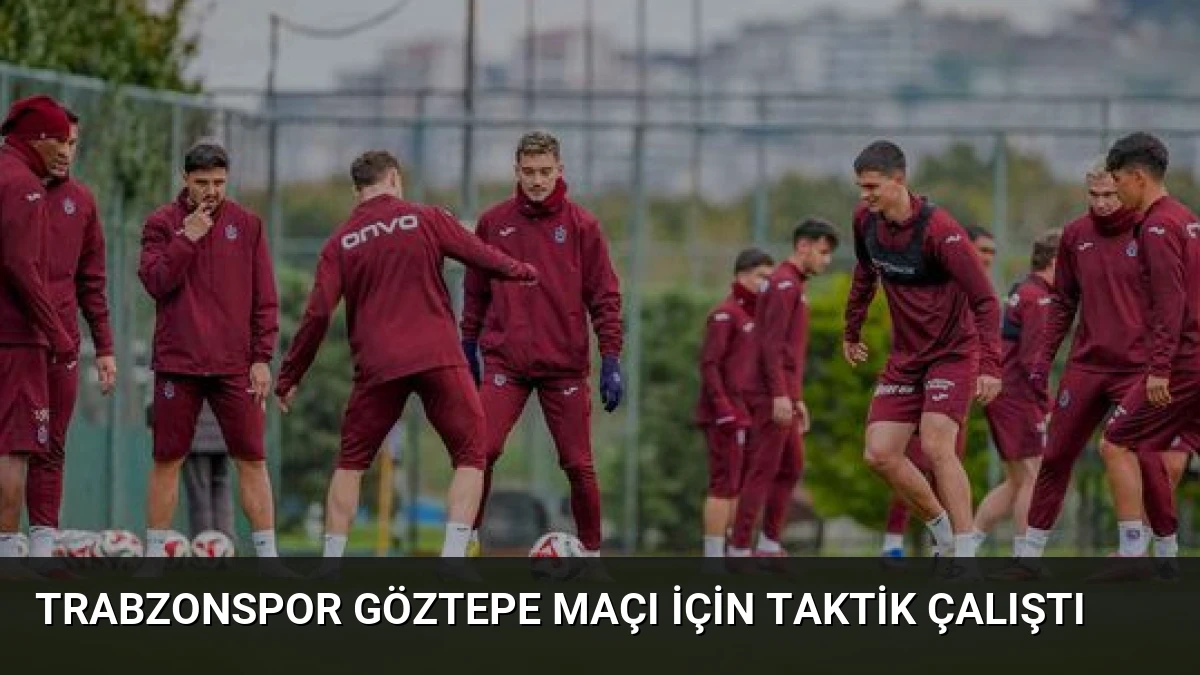 Trabzonspor Göztepe Maçı İçin Taktik Çalıştı