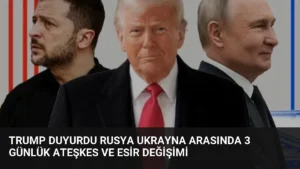 Trump Duyurdu Rusya Ukrayna Arasında 3 Günlük Ateşkes ve Esir Değişimi
