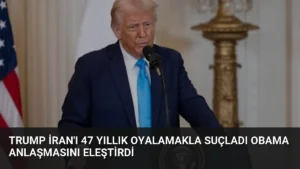 Trump İran'ı 47 Yıllık Oyalamakla Suçladı Obama Anlaşmasını Eleştirdi