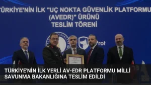 Türkiye'nin İlk Yerli AV-EDR Platformu Milli Savunma Bakanlığına Teslim Edildi