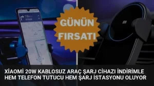 Xiaomi 20W Kablosuz Araç Şarj Cihazı İndirimle Hem Telefon Tutucu Hem Şarj İstasyonu Oluyor