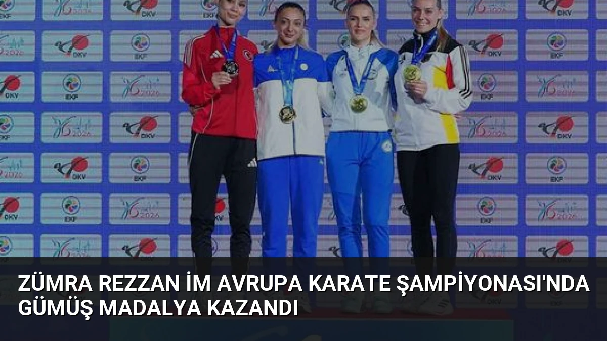 Zümra Rezzan İm Avrupa Karate Şampiyonası’nda Gümüş Madalya Kazandı