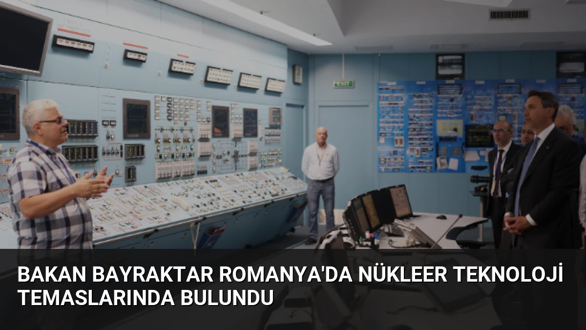 Bakan Bayraktar Romanya’da Nükleer Teknoloji Temaslarında Bulundu