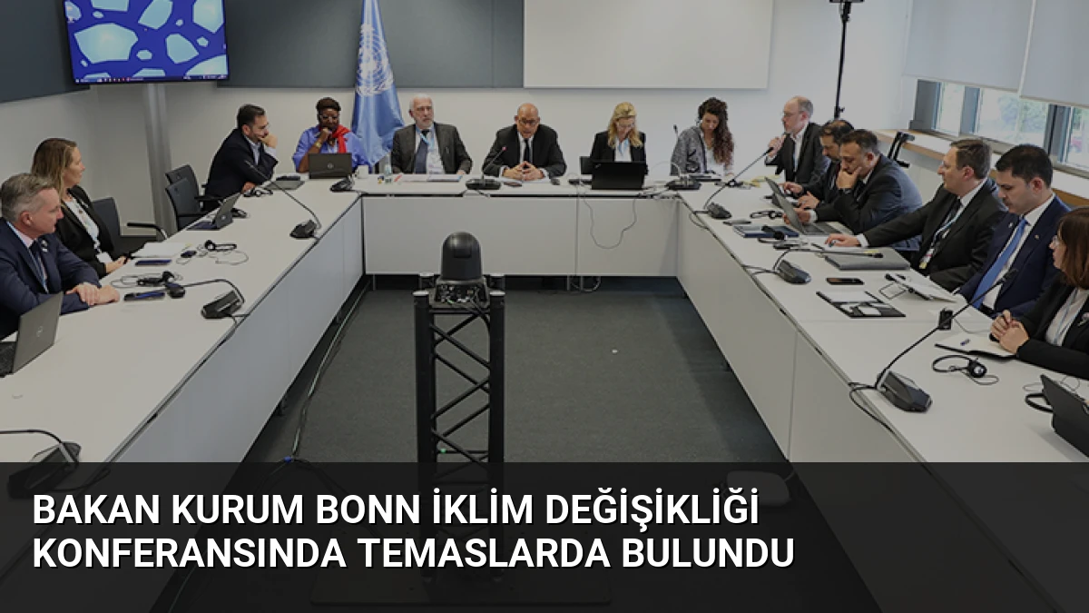 Bakan Kurum Bonn İklim Değişikliği Konferansında Temaslarda Bulundu