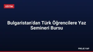 Bulgaristan'dan Türk Öğrencilere Yaz Semineri Bursu