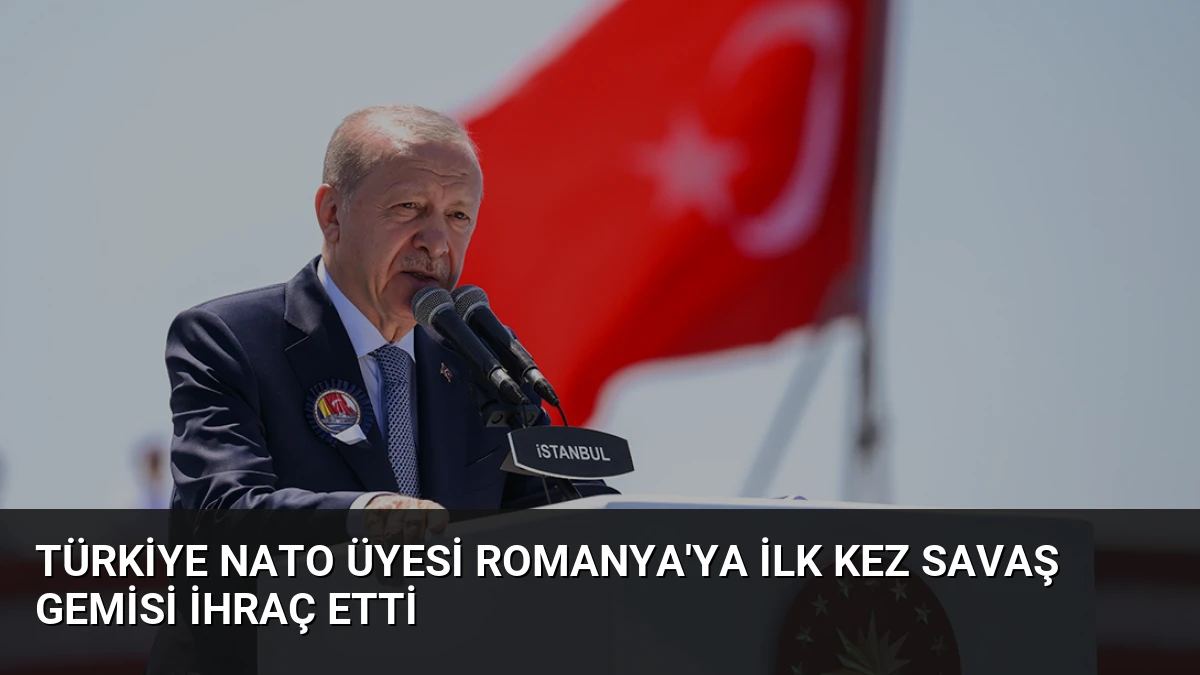 Türkiye NATO Üyesi Romanya’ya İlk Kez Savaş Gemisi İhraç Etti