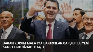 Bakan Kurum Malatya Bakırcılar Çarşısı ile Yeni Konutları Hizmete Açtı