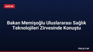 Bakan Memişoğlu Uluslararası Sağlık Teknolojileri Zirvesinde Konuştu