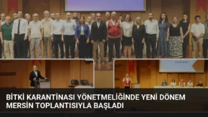 Bitki Karantinası Yönetmeliğinde Yeni Dönem Mersin Toplantısıyla Başladı