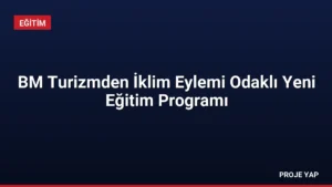 BM Turizmden İklim Eylemi Odaklı Yeni Eğitim Programı