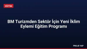BM Turizmden Sektör İçin Yeni İklim Eylemi Eğitim Programı