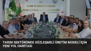 Tarım Sektöründe Sözleşmeli Üretim Modeli İçin Yeni Yol Haritası