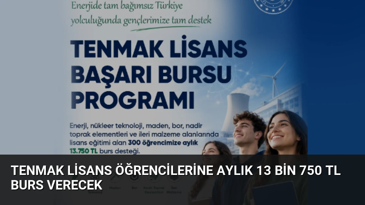 TENMAK Lisans Öğrencilerine Aylık 13 Bin 750 TL Burs Verecek