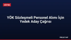 YÖK Sözleşmeli Personel Alımı İçin Yedek Aday Çağrısı