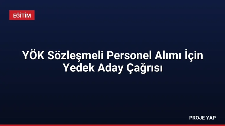 YÖK Sözleşmeli Personel Alımı İçin Yedek Aday Çağrısı