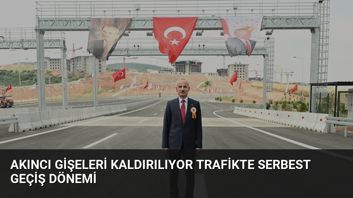 Akıncı Gişeleri Kaldırılıyor Trafikte Serbest Geçiş Dönemi