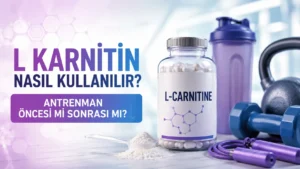 L Karnitin Nasıl Kullanılır? Antrenman Öncesi mi Sonrası mı?