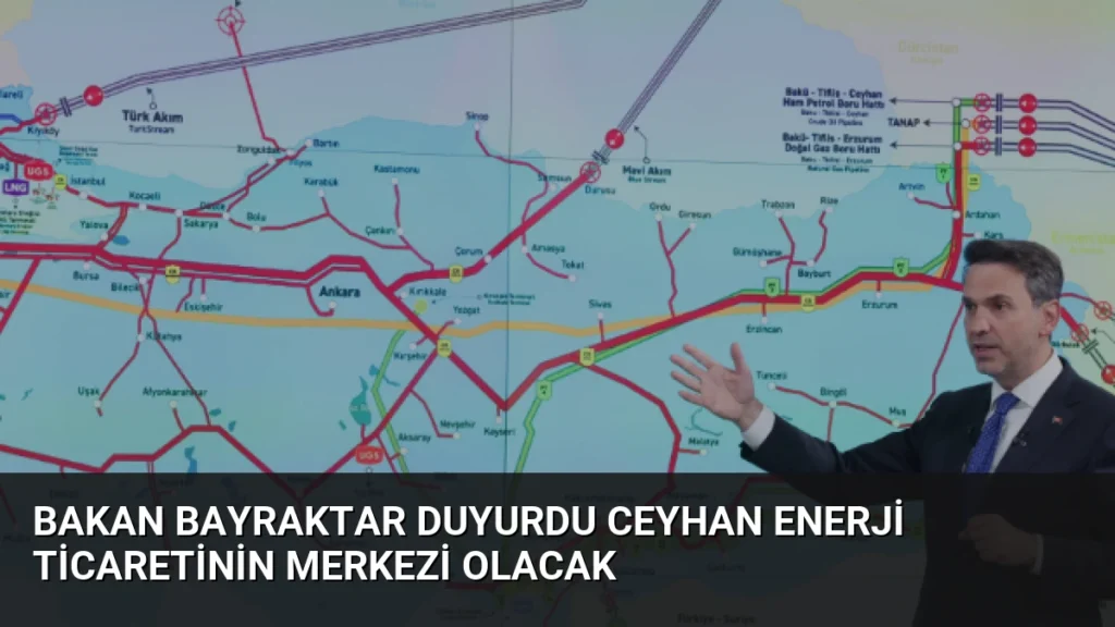 Bakan Bayraktar Duyurdu Ceyhan Enerji Ticaretinin Merkezi Olacak