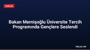 Bakan Memişoğlu Üniversite Tercih Programında Gençlere Seslendi