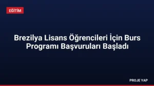 Brezilya Lisans Öğrencileri İçin Burs Programı Başvuruları Başladı