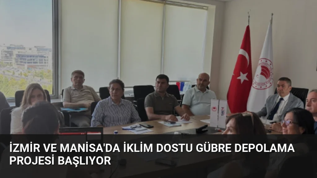 İzmir ve Manisa'da İklim Dostu Gübre Depolama Projesi Başlıyor