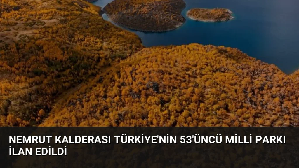 Nemrut Kalderası Türkiye'nin 53'üncü Milli Parkı İlan Edildi