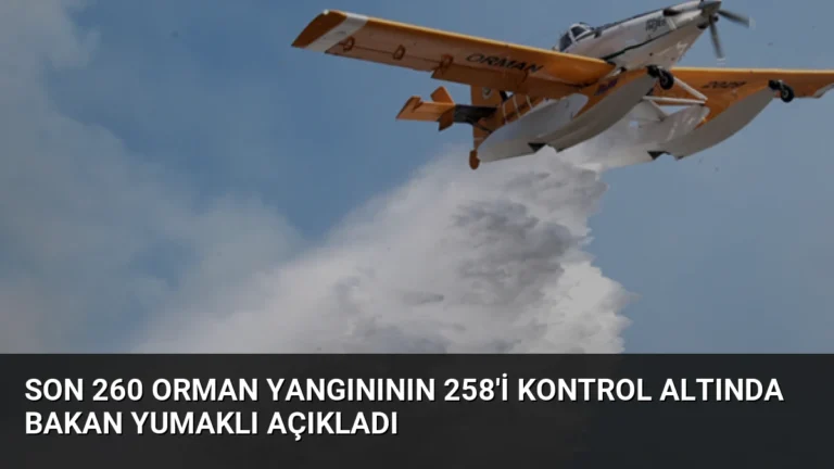Son 260 Orman Yangınının 258’i Kontrol Altında Bakan Yumaklı Açıkladı