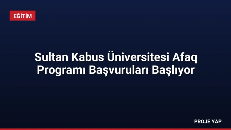 Sultan Kabus Üniversitesi Afaq Programı Başvuruları Başlıyor