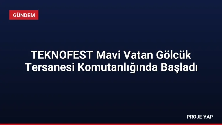TEKNOFEST Mavi Vatan Gölcük Tersanesi Komutanlığında Başladı