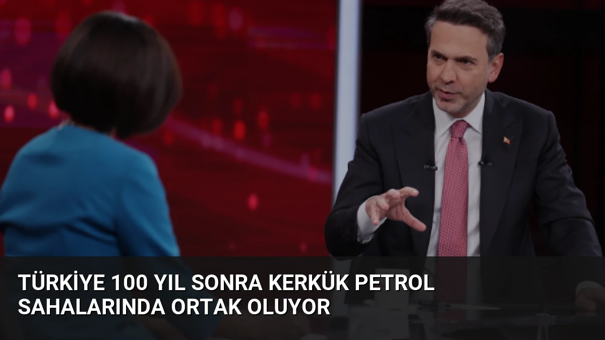 Türkiye 100 Yıl Sonra Kerkük Petrol Sahalarında Ortak Oluyor