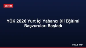 YÖK 2026 Yurt İçi Yabancı Dil Eğitimi Başvuruları Başladı