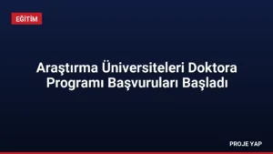 Araştırma Üniversiteleri Doktora Programı Başvuruları Başladı