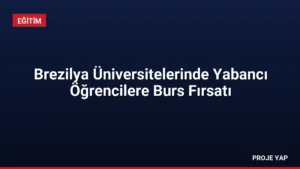 Brezilya Üniversitelerinde Yabancı Öğrencilere Burs Fırsatı
