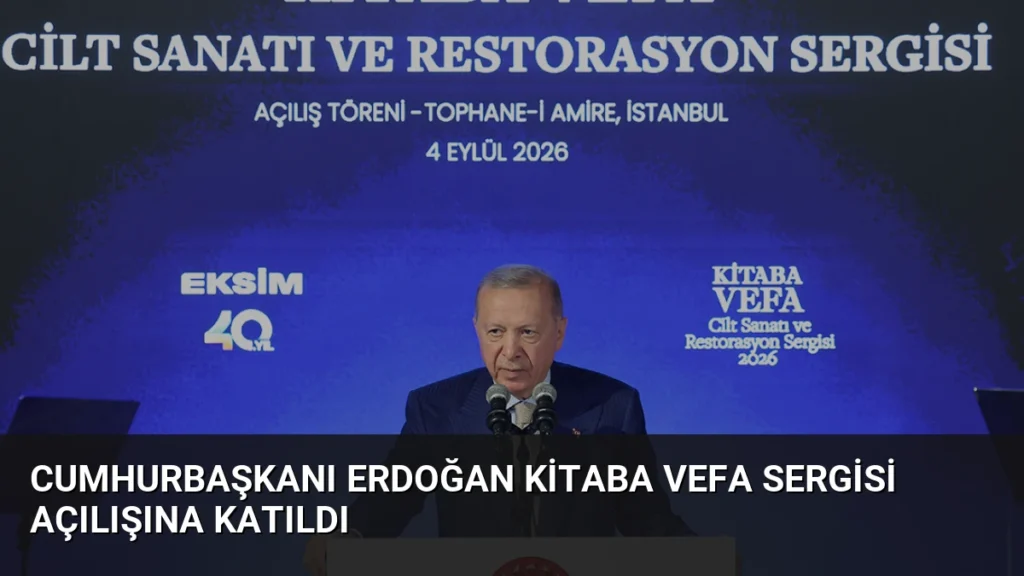Cumhurbaşkanı Erdoğan Kitaba Vefa Sergisi Açılışına Katıldı