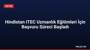 Hindistan ITEC Uzmanlık Eğitimleri İçin Başvuru Süreci Başladı