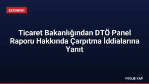 Ticaret Bakanlığından DTÖ Panel Raporu Hakkında Çarpıtma İddialarına Yanıt