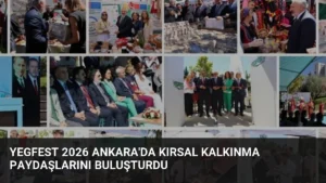 YEGFEST 2026 Ankara'da Kırsal Kalkınma Paydaşlarını Buluşturdu