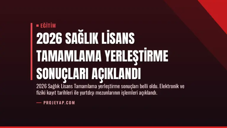 2026 Sağlık Lisans Tamamlama Yerleştirme Sonuçları Açıklandı