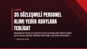 35 Sözleşmeli Personel Alımı Yedek Adaylara Tebligat