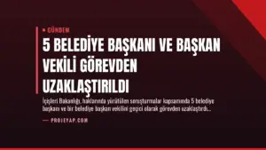 5 Belediye Başkanı ve Başkan Vekili Görevden Uzaklaştırıldı