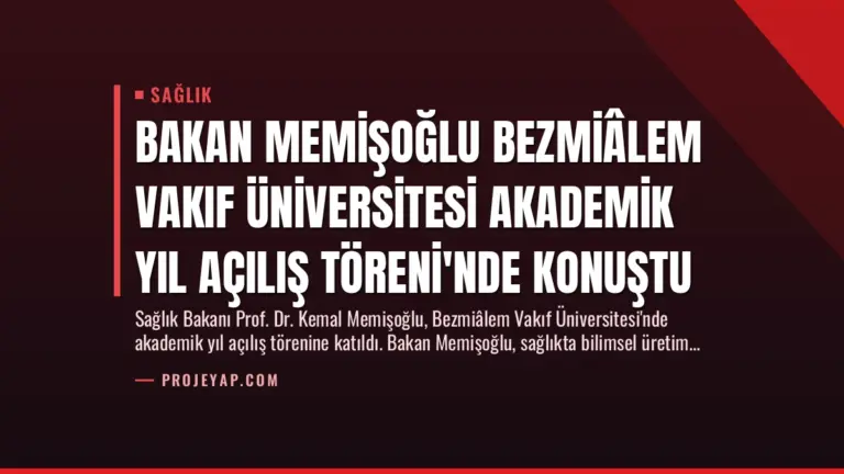 Bakan Memişoğlu Bezmiâlem Vakıf Üniversitesi Akademik Yıl Açılış Töreni’nde Konuştu