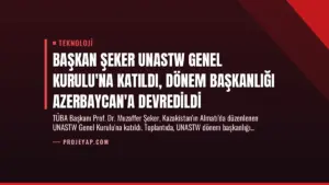 Başkan Şeker UNASTW Genel Kurulu’na Katıldı, Dönem Başkanlığı Azerbaycan’a Devredildi