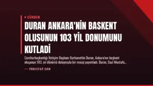 Duran Ankara’nin Baskent Olusunun 103 Yil Donumunu Kutladi