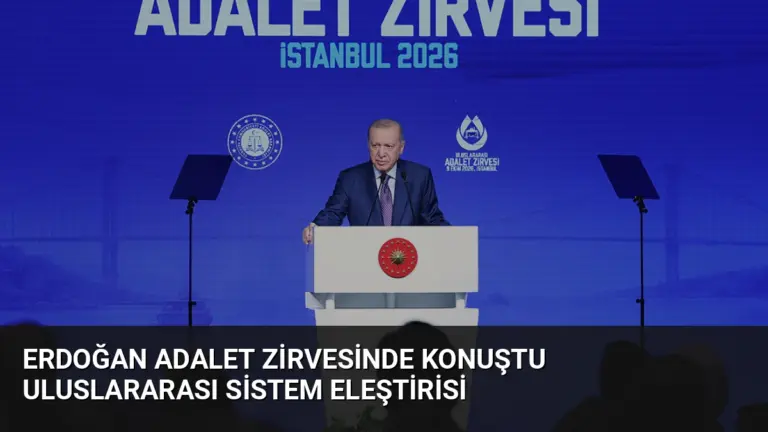 Erdoğan Adalet Zirvesinde Konuştu Uluslararası Sistem Eleştirisi