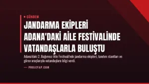 Jandarma Ekipleri Adana’daki Aile Festivalinde Vatandaşlarla Buluştu