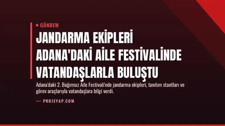 Jandarma Ekipleri Adana’daki Aile Festivalinde Vatandaşlarla Buluştu