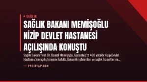 Sağlık Bakanı Memişoğlu Nizip Devlet Hastanesi Açılışında Konuştu